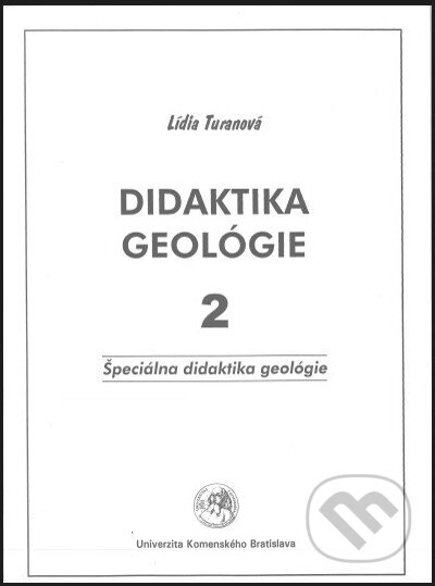Didaktika geológie 2 - Lídia Turanová, Univerzita Komenského Bratislava, 2004