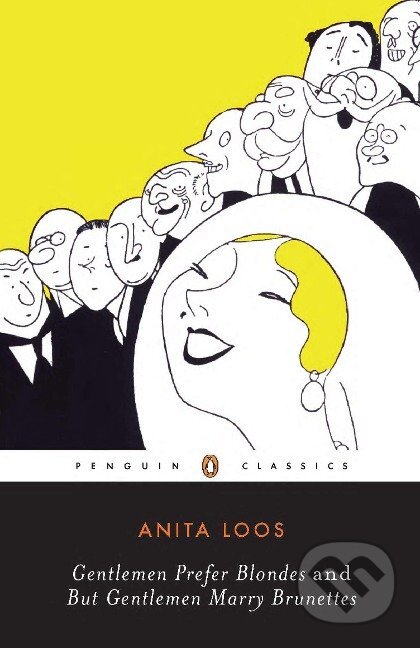 Gentlemen Prefer Blondes and But Gentlemen Marry Brunettes - Anita Loos, Penguin Books