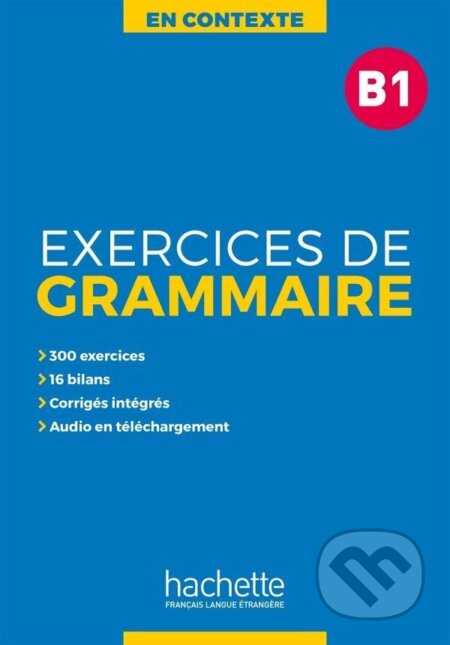 En Contexte B1 Exercices de grammaire + audio MP3 + corrigés - Anne Akyüz, Hachette Francais Langue Étrangere
