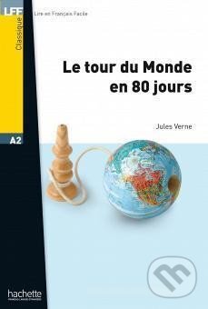 Lire en Francais facile A2 Le tour du monde en 80 jours + CD Audio ke stažení, Hachette Francais Langue Étrangere