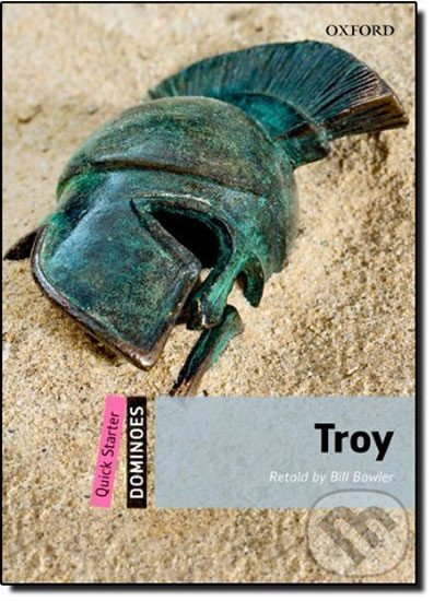 Dominoes Quick Starter Troy (2nd) - Bill Bowler, Oxford University Press
