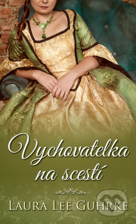 Vychovatelka na scestí - Laura Lee Guhrke, Baronet, 2021