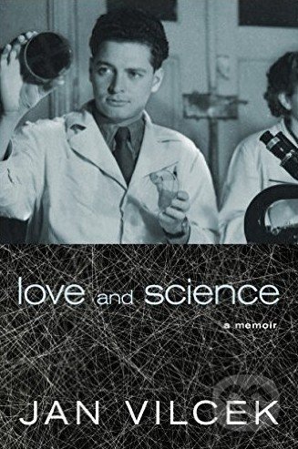 Love and Science - Jan Vilcek, Penguin Books, 2016