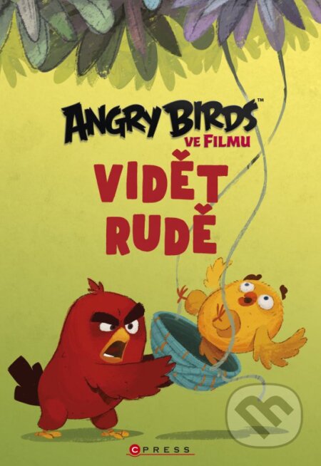 Angry Birds ve filmu: Vidět rudě - Sarah Stephensová, Tugrul Karacan (ilustrácie), CPRESS, 2016