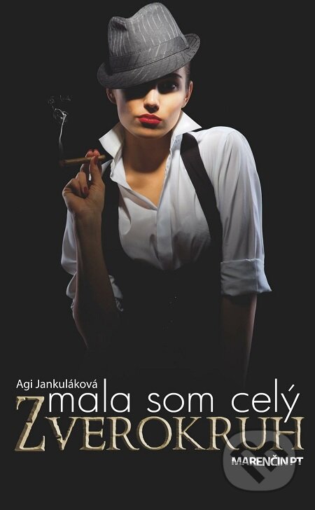 E-kniha: Mala som celý zverokruh (Agi Jankuláková). Marenčin PT, 2015