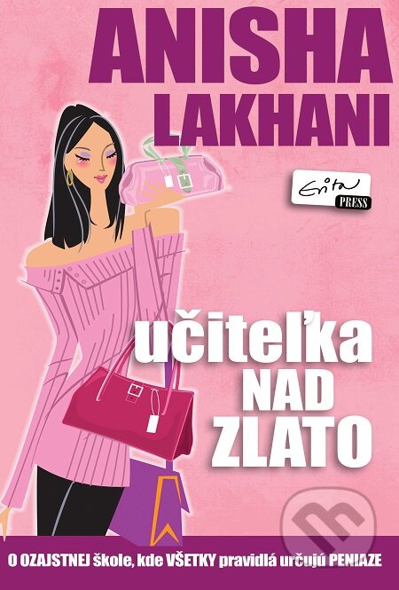 E-kniha: Učiteľka nad zlato (Anisha Lakhani). Evitapress, 2010