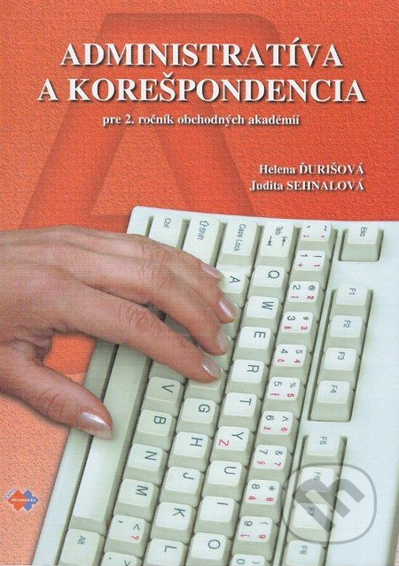 Administratíva a korešpondencia pre 2. ročník obchodných akadémií - Helena Ďurišová, Judita Sehnalová, Expol Pedagogika, 2014