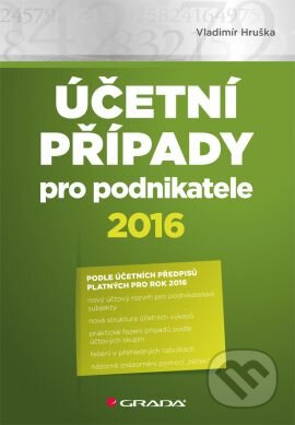 Účetní případy pro podnikatele 2016 - Vladimír Hruška, Grada, 2016