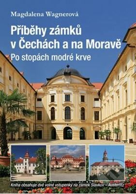 Kniha: Příběhy zámků v Čechách a na Moravě (Magdalena Wagnerová)