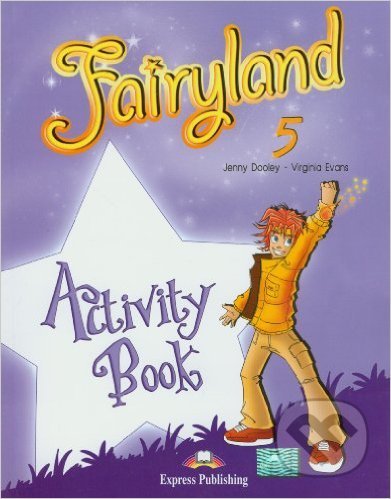 Fairyland 5: Activity Book - Virginia Evans, Jenny Dooley, Express Publishing, 2010
