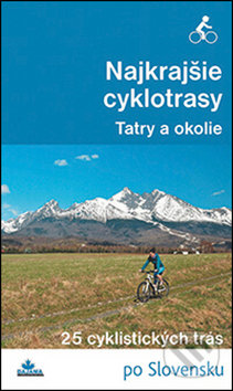 Najkrajšie cyklotrasy – Tatry a okolie - Ivan Bohuš, DAJAMA, 2016