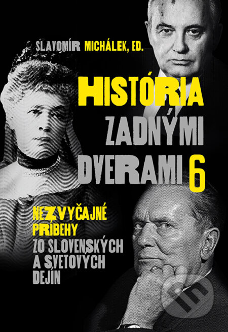 História zadnými dverami 6 - Slavomír Michálek (editor), VEDA, 2024