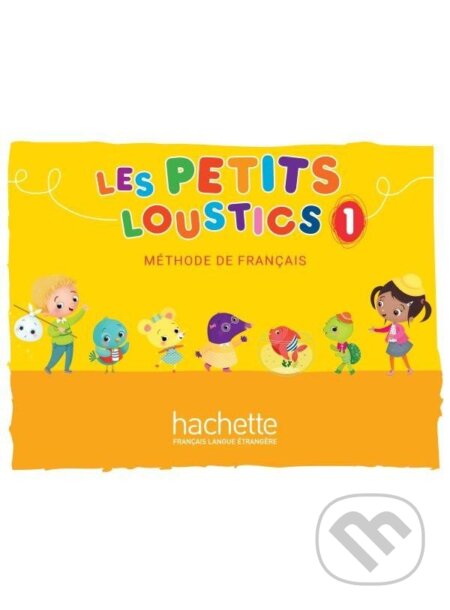 Les Petits Loustics 1 Livre de l´éleve - Hugues Denisot, Hachette Francais Langue Étrangere
