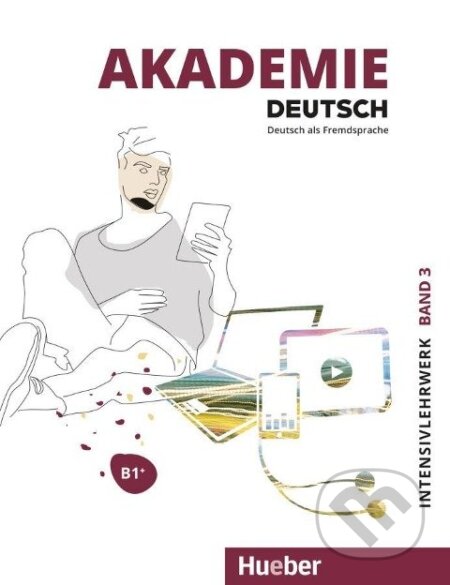 Akademie Deutsch B1+. Band 1- Intensivlehrwerk mit Audios online - Sabrina Schmohl, Max Hueber Verlag