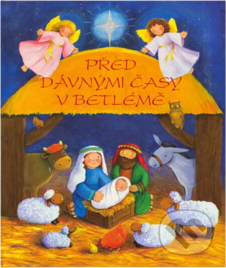 Kniha: Před dávnými časy v Betlémě (Tracy L. Harrast). , 2007