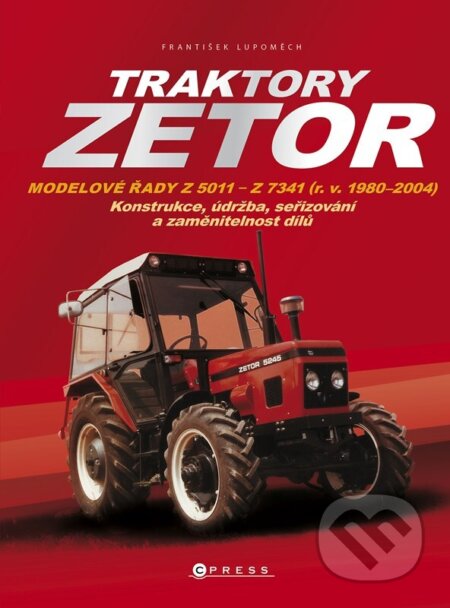 Traktory Zetor - František Lupoměch, CPRESS, 2024