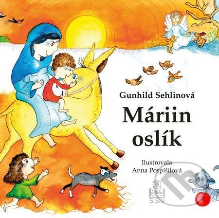 Máriin oslík - Gunhild Sehlin, Anna Pospíšilová (ilustrátor), Spolok svätého Vojtecha, 2021