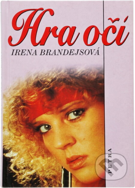 Kniha: Hra očí (Irena Brandejsová). Petra, 2002
