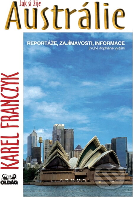 Kniha: Jak si žije Austrálie (Karel Franczyk). OLDAG, 2000