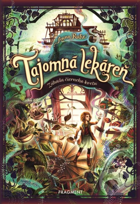 Tajomná lekáreň: Záhada čierneho kvetu - Anna Ruhe - kniha z kategorie Beletrie pro děti