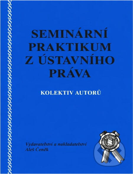 Kniha: Seminární praktikum z ústavního práva (Aleš Čeněk). Aleš Čeněk, 2003