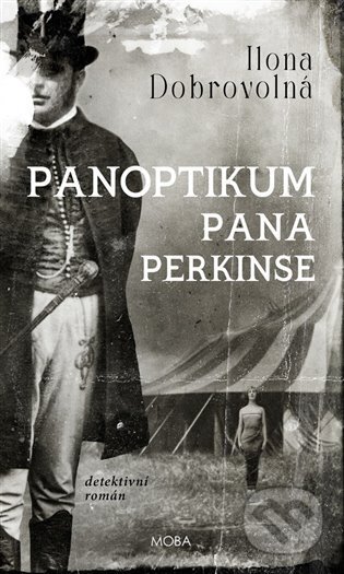 Panoptikum pana Perkinse - Ilona Dobrovolná, Moba, 2024