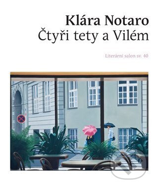 Čtyři tety a Vilém - Klára Notaro, Ivana Lomová (Ilustrátor), Literární salon, 2024