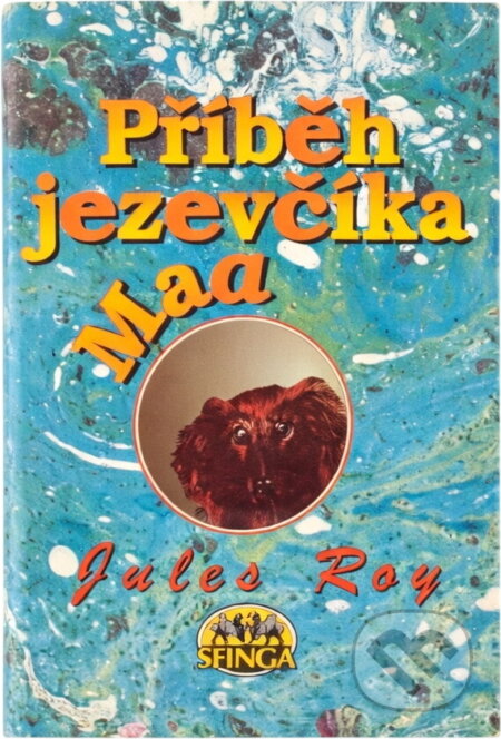 Kniha: Příběh jezevčíka Maa (Jules Roy). , 1994