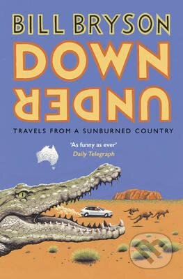 Down Under (Travels in a Sunburned Country) - Bill Bryson - kniha z kategorie Beletrie