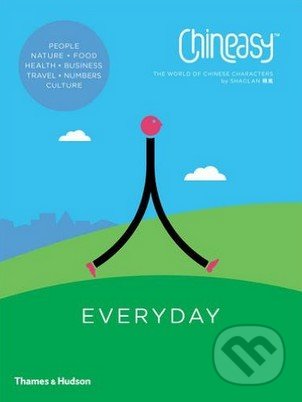 Chineasy Everyday - ShaoLan Hsueh, Thames & Hudson, 2016