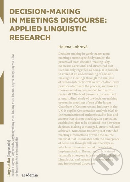 Decision-making in Meetings Discourse - Helena Lohrová, Academia, 2015
