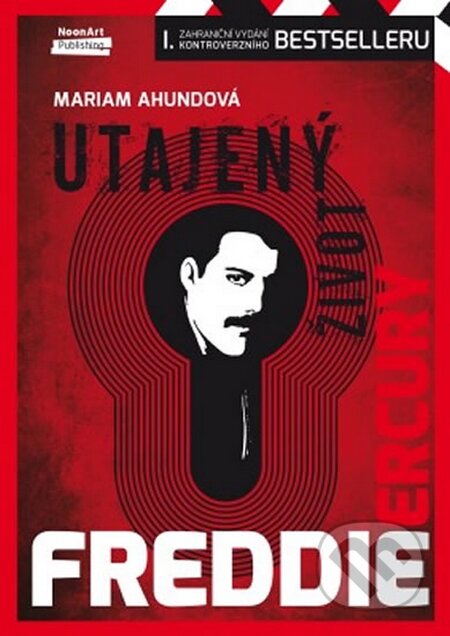 Freddie Mercury - Utajený život - Mariam Ahund, NoonArt publishing, 2015