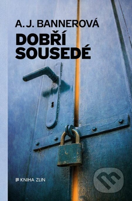 Dobří sousedé - A.J. Banner, Kniha Zlín, 2017