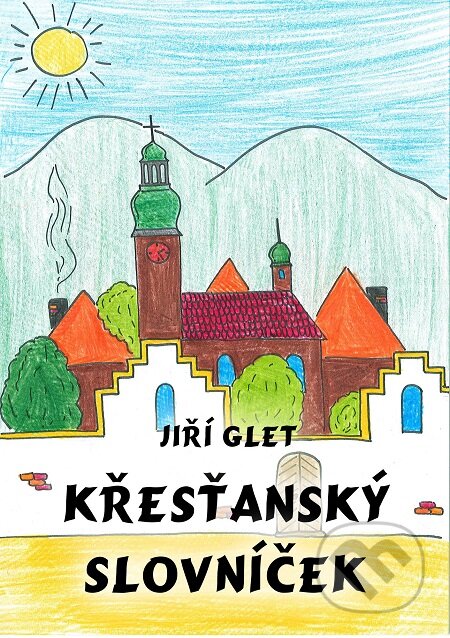 Křesťanský slovníček - Jiří Glet, E-knihy jedou