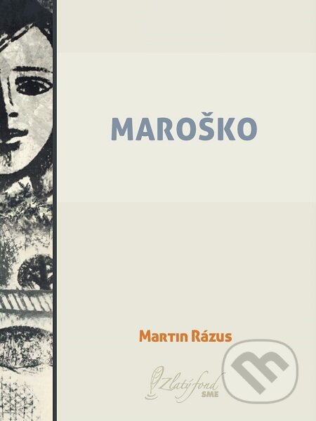 Maroško - Martin Rázus, Petit Press, 2016
