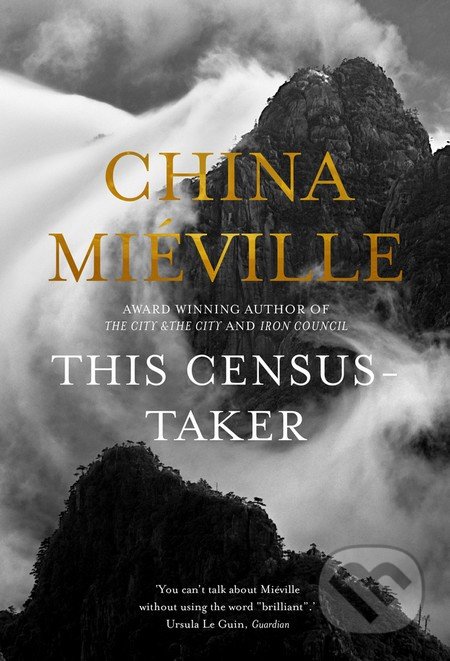 This Census-Taker - China Miéville, Picador, 2016