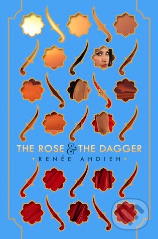 The Rose and the Dagger - Renee Ahdieh, Penguin Books, 2016