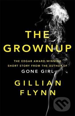 The Grownup - Gillian Flynn, Orion, 2015