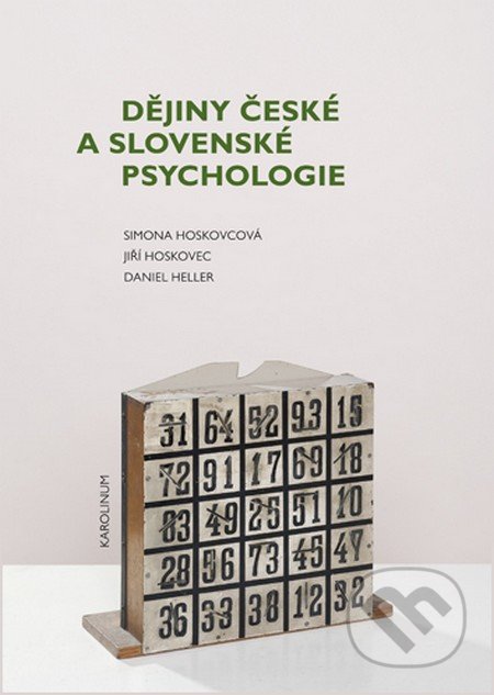Dějiny české a slovenské psychologie - Simona Horáková - Hoskovcová,  Jiří Hoskovec, Univerzita Karlova v Praze, 2016