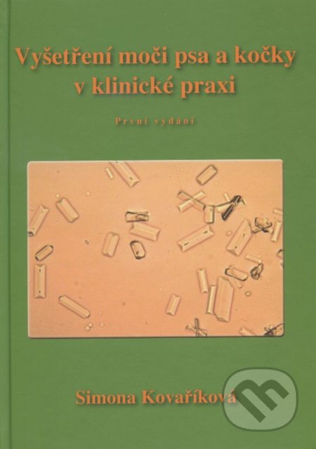 Vyšetření moči psa a kočky v klinické praxi - Simona Kovaříková, , 2014