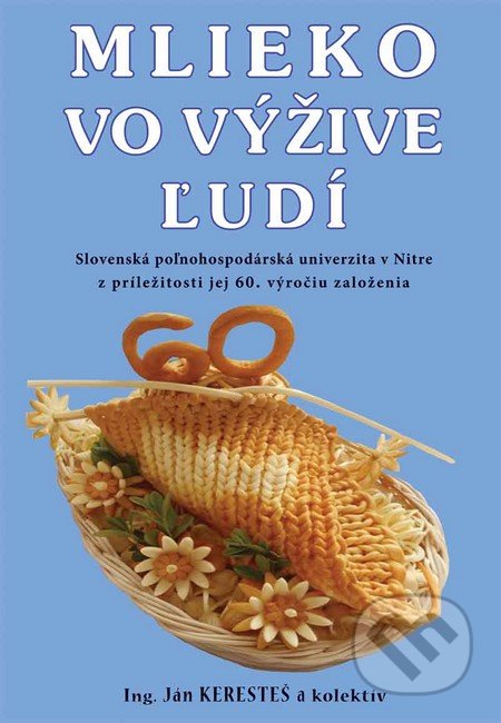 Mlieko vo výžive ľudí - Ján Keresteš a kolektív, CAD PRESS, 2016