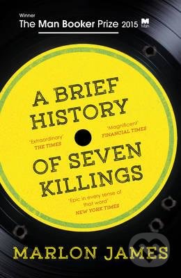 A Brief History of Seven Killings - Marlon James, Oneworld, 2015