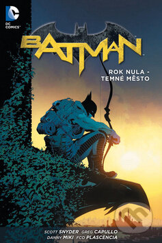 Batman 5: Rok nula - Temné město - Scott Snyder, Greg Capullo (Ilustrácie) - kniha z kategorie Komiksy