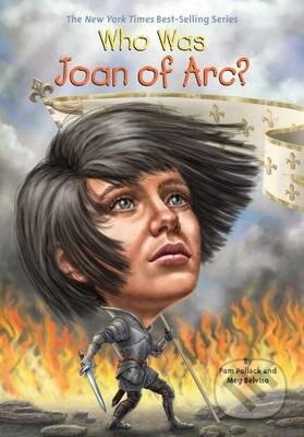 Who Was Joan of Arc? - Pamela D. Pollack, Meg Belviso, Andrew Thomson - kniha z kategorie Naučné knihy
