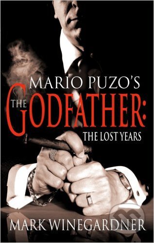 The Godfather: The Lost Years - Mark Winegardner - kniha z kategorie Thrillery