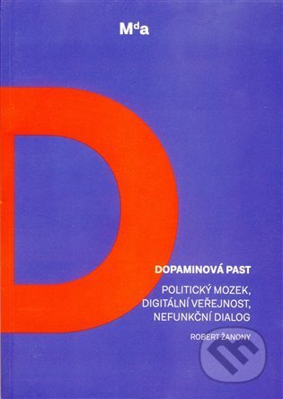 Dopaminová past - Robert Žanony, Burian a Tichák, 2024