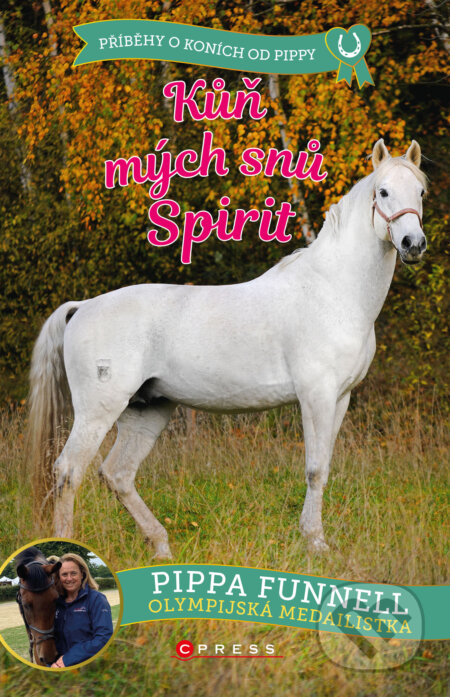 Kůň mých snů Spirit - Pippa Funnell, CPRESS, 2024