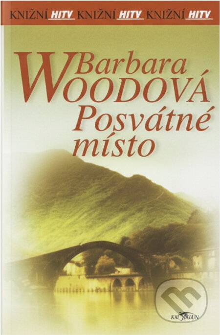 Kniha: Posvátné místo (Barbara Wood). Alpress, 2004