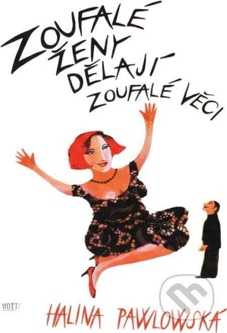 Kniha: Zoufalé ženy dělají zoufalé věci (Halina Pawlowská). Motto, 1993