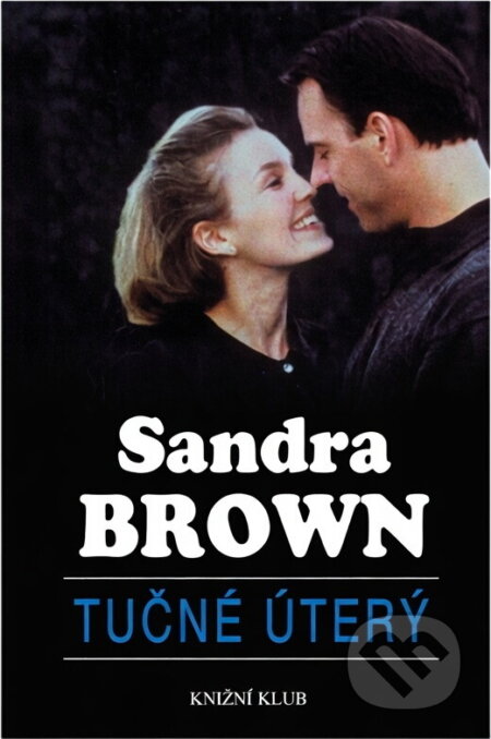 Kniha: Tučné úterý (Sandra Brown). Knižní klub, 1998